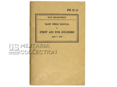 Manuel US Army First Aid for Soldiers FM 21-11, 1943